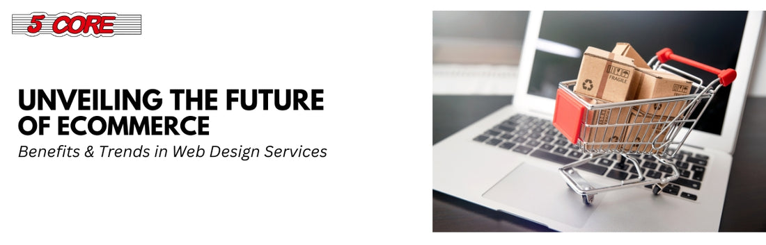 Unveiling the Future of eCommerce- Benefits & Trends in Web Design Services