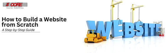 How to Build a Website from Scratch: A Step-by-Step Guide