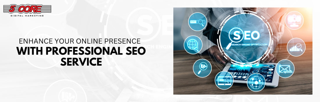 Enhance Your Online Presence with Professional SEO Service