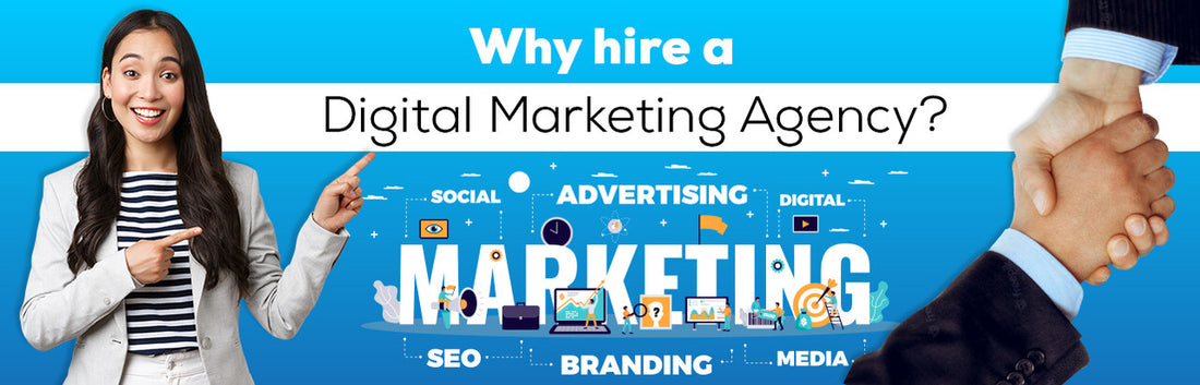 Why to hire a Digital Marketing Agency?