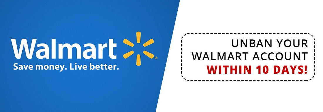 Unban your Walmart account within 10 Days!