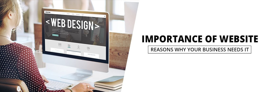 Importance of website- Reasons why your business needs it